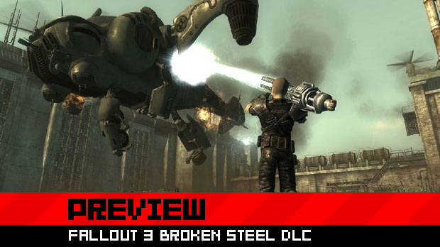Preview: Fallout 3 DLC: Broken Steel – Destructoid