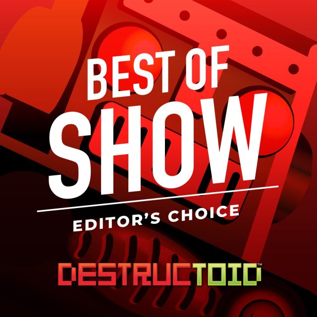 Destructoid's Best of Show Award