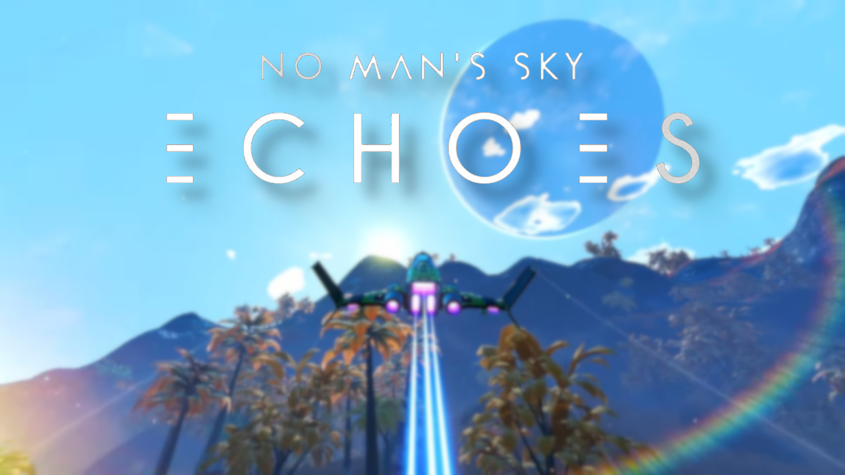 No Man's Sky: a ship flying with the ECHOES logo above it.
