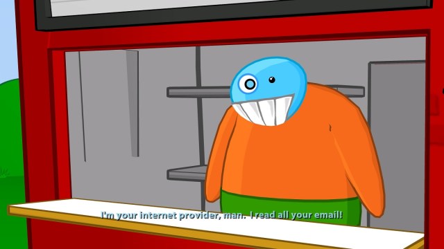 Homestar Runner Strong Bad's Cool Game for Attractive People, Bub's saying "I'm your internet provider, man. I read all your emails."