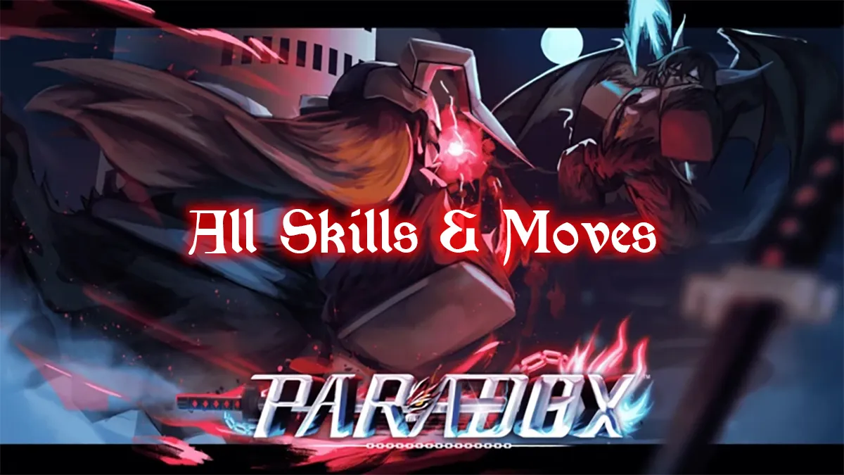 all paradox moves, skills and stats guide