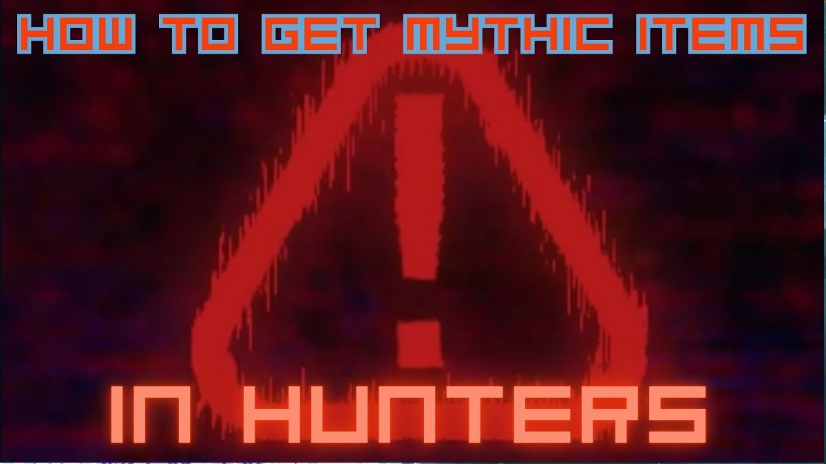 how to get mythic items in hunters