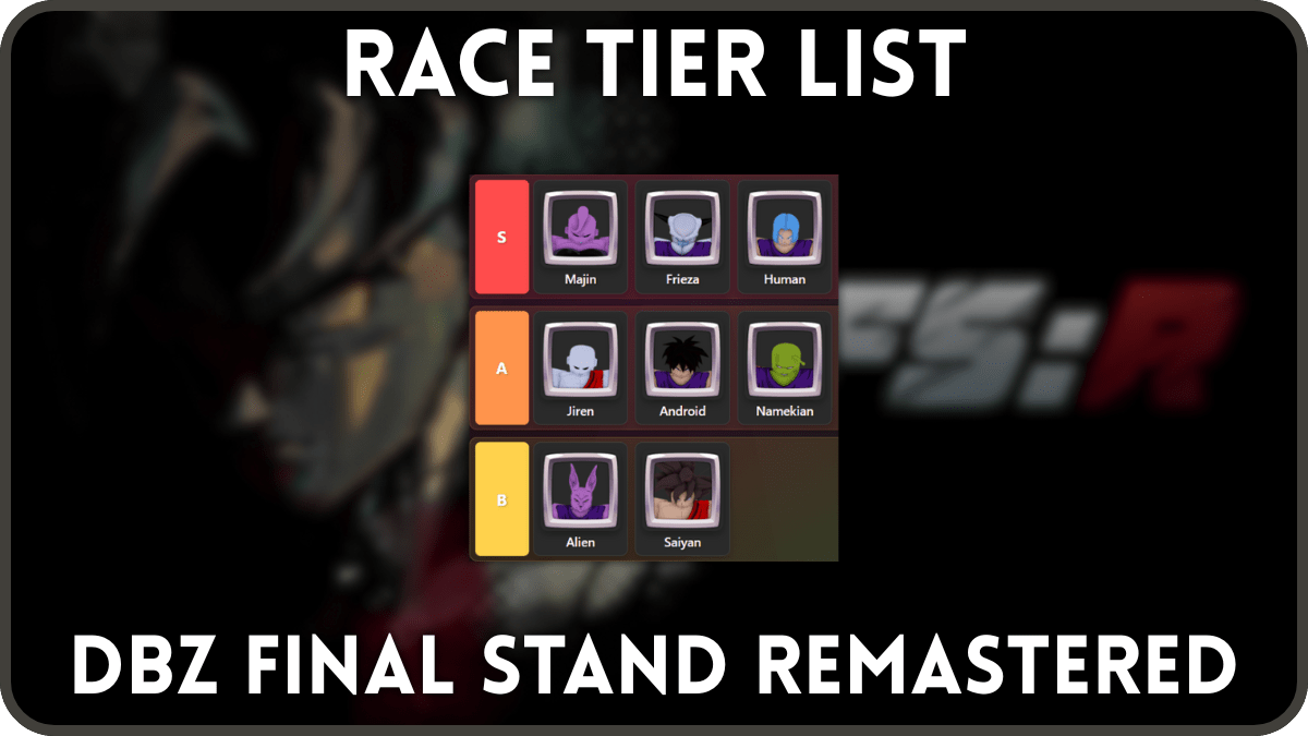 Ultimate DBZ Final Stand Remastered Race Tier List - Best Races Ranked ...