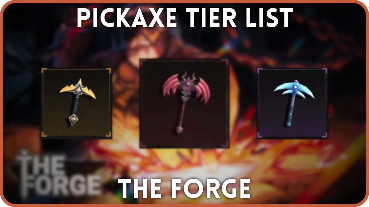 The Forge Pickaxe Tier List & Progression Guide [BETA] – Destructoid