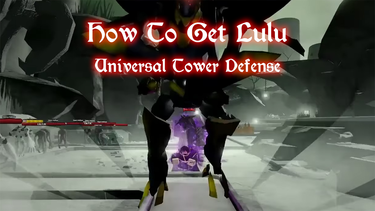 #How one can Get Lulu in Common Tower Protection