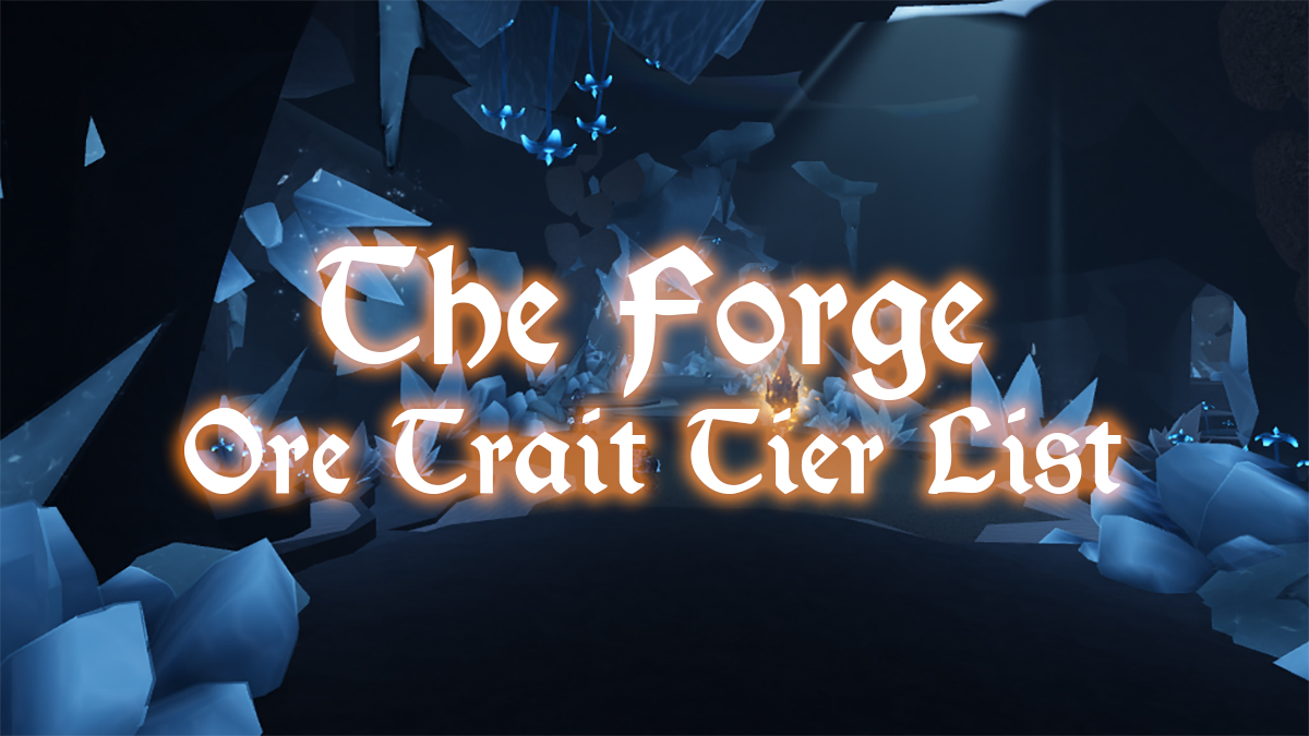 the forge best ore traits ore trait tier list