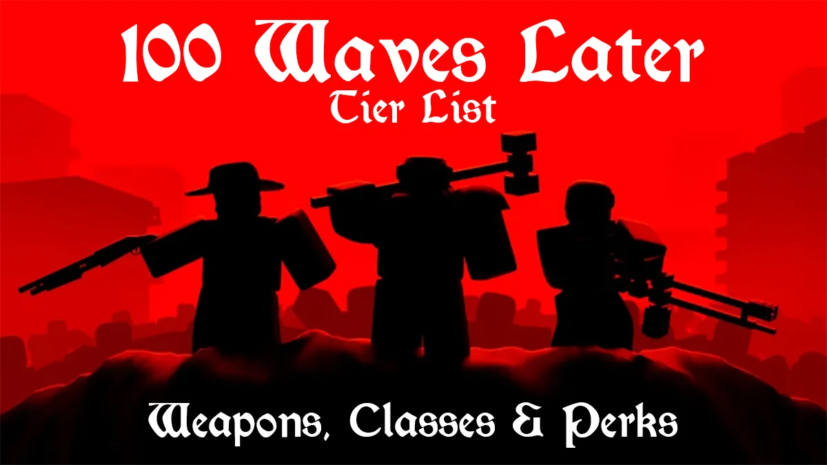 100 waves later tier list and guide