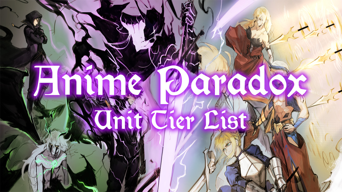 Anime Paradox Tier List – Best Units [RELEASE]