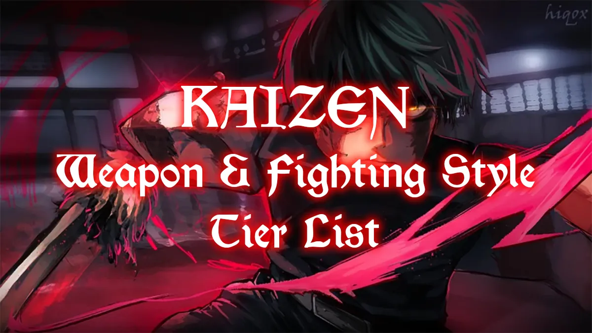 kaizen weapon and fighting style tier list and guide for pvp and pve