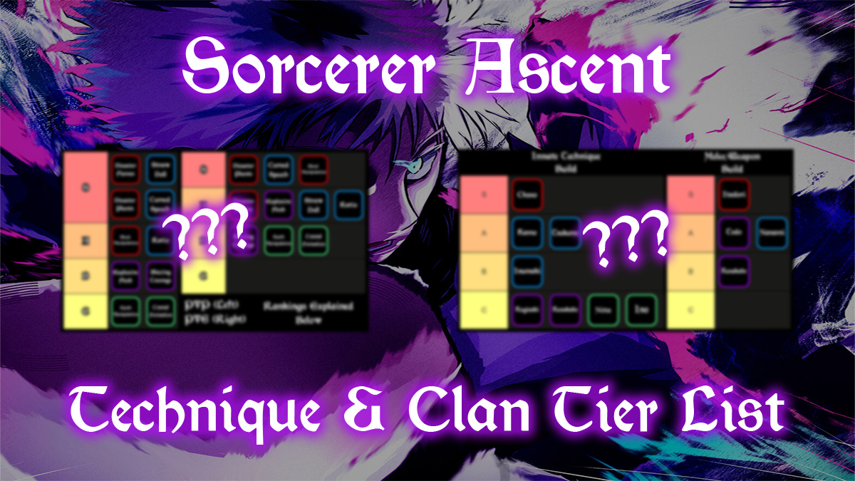 Sorcerer Ascent Tier List – Best Technique & Clan