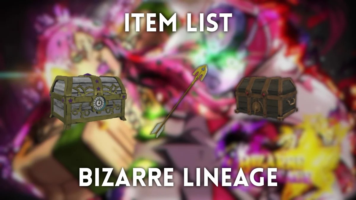 Bizarre Lineage item list and how to get every item cover image.