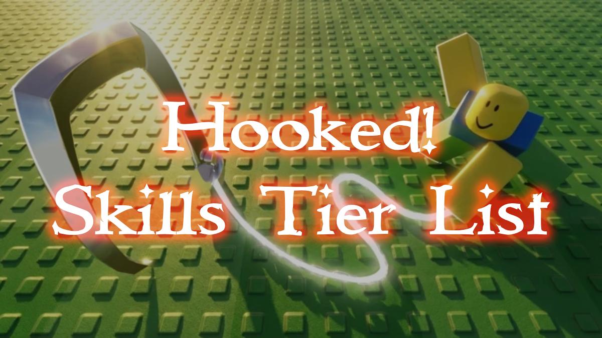 hooked skills tier list and guide