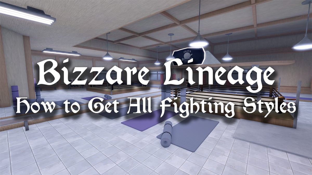 how to get all fighting styles in bizzare lineage like karata, kendo or boxing