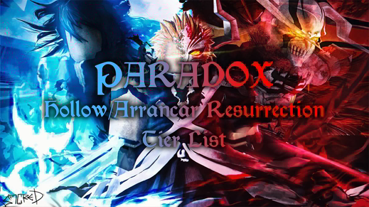 paradox resurrection tier list and guide for hollow/arrancar players