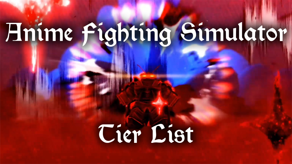 Anime Fighting Simulator Tier List - Fruit, Champ & More