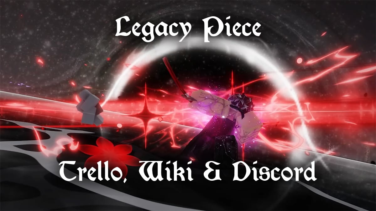 legacy piece trello wiki and discord links